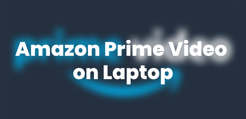 Amazon Prime Video Download on Laptop