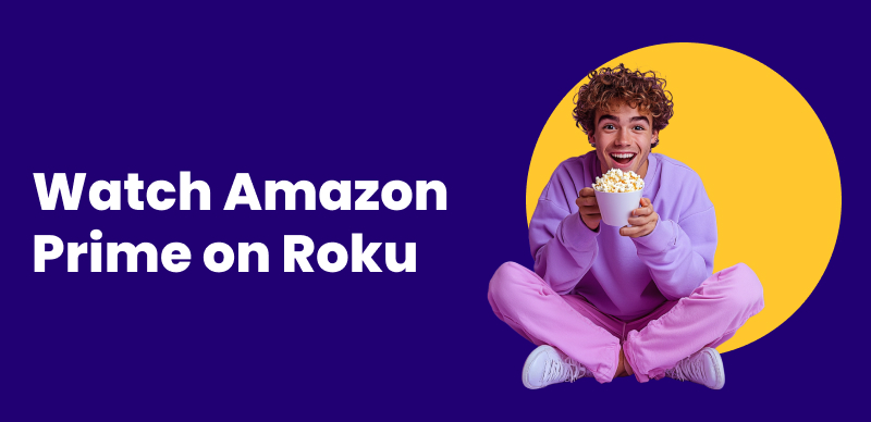 Watch Amazon Prime on Roku